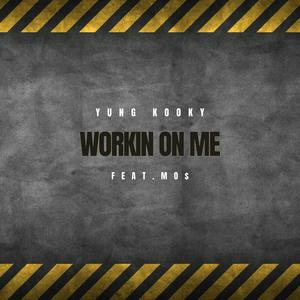 Workin On Me (feat. Mo$)