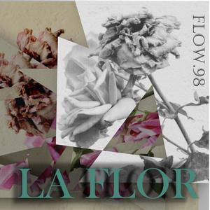 LA FLOR (Explicit)