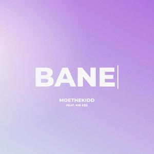 BANE (feat. KID E$s) [Explicit]