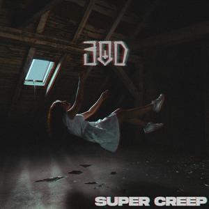 Super Creep (Explicit)