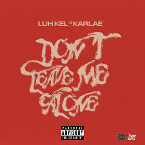 Don't Leave Me Alone (Explicit)