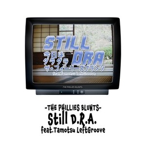 Still D.R.A.~今日はダラダラ~ (feat. Tamotsu LeftGroove)