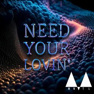 Need Your Lovin'