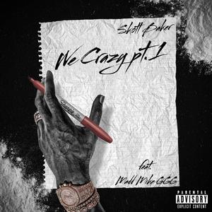 We Crazy Pt. I (feat. Madd Mike 666) [Explicit]