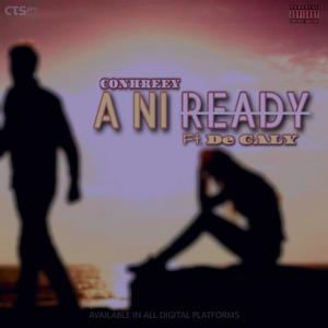 A NI READY (feat. De CALY & CONHREEY)