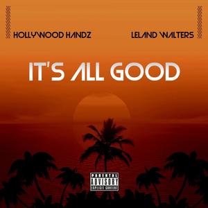 It's All Good (feat. Leland Walters) [Explicit]