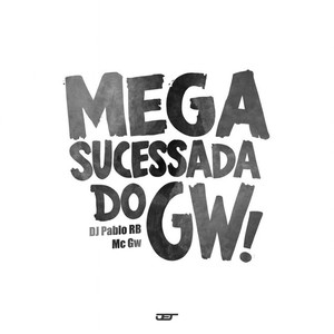 MEGA SUCESSADA DO GW (Explicit)