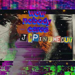 wow nobody cares (Explicit)