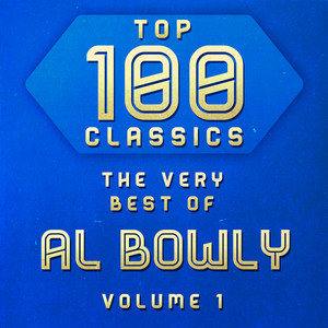 Top 100 Classics - The Very Best of Al Bowly Volume 1
