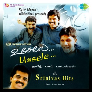 Ussele Ussele /Srinivas Hits Tamil Film Songs