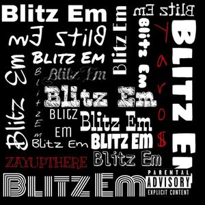 Blitz Em (feat. Yaro$) (Explicit)