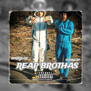 Reap brothas (feat. Babyloc) (Explicit)