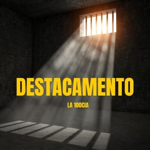 LA 100CIA - Destacamento
