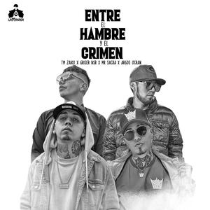 Entre El Hambre Y El Crimen (feat. Tm Zaiko, Griser Nsr, Argos Ocran & Mr Sacra) (Explicit)