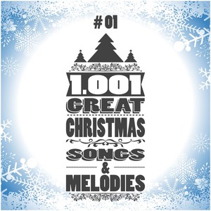 1001 Great Christmas Songs & Melodies, Vol. 1