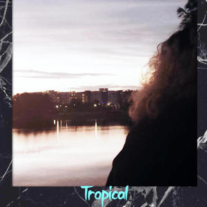 Tropical (Explicit)