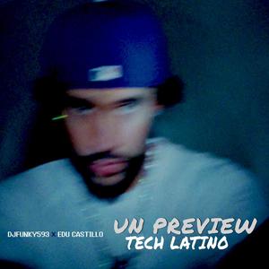 UN PREVIEW (Remix) [Tech Latino]