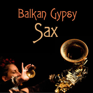 Balkan Gypsy Sax