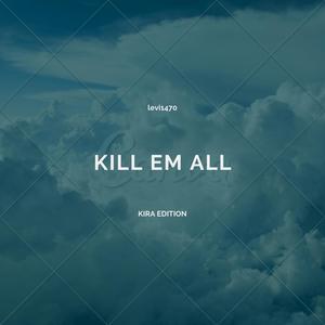 KILL EM ALL (Explicit)