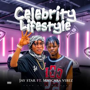 Celebrity lifestyle (feat. Mascara vibez)