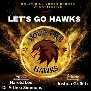 Let's Go Hawks (feat. Harold Lee & Dr. Arthea Simmons) [Explicit]