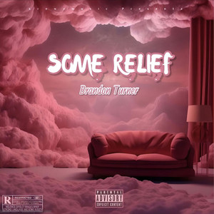 Some Relief (Explicit)