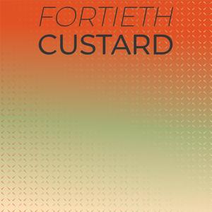 Fortieth Custard