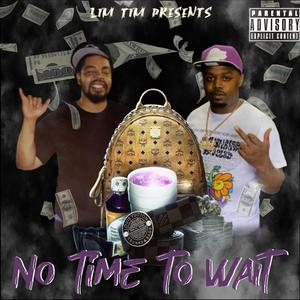 No Time To Wait (feat. Eastside Bucks) [Explicit]