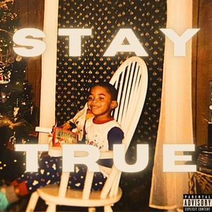 Stay True (feat. DZYNE) (Explicit)