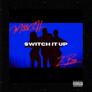 Switch It Up (feat. Z Boy) (Explicit)