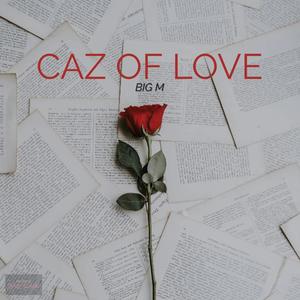 Caz of Love (feat. Big M)