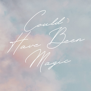 Could Have Been Magic