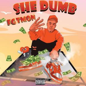 She DUMB (Explicit)