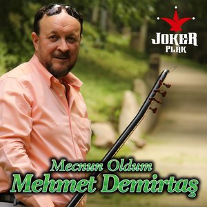 Mehmet Demirtaş - Mecnun Oldum