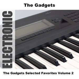 The Gadgets Selected Favorites Volume 2