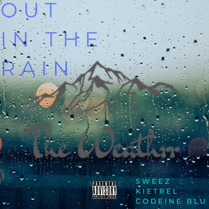 Out In The Rain (Explicit)
