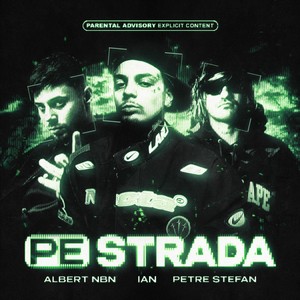 PE STRADĂ (Explicit)