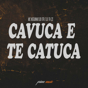 Cavuca e Te Catuca (Explicit)