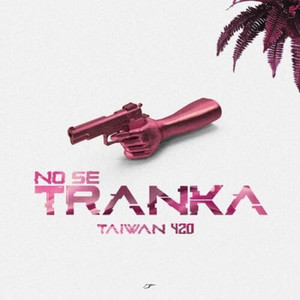 No Se Tranka (Explicit)