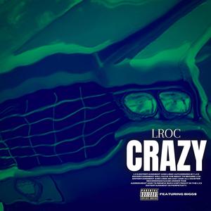 Lroc - Crazy(feat. Moneyseason Biggs) (Explicit)