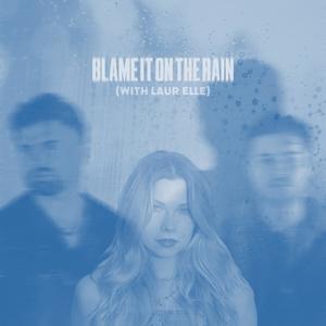 Blame It on the Rain (with Laur Elle) (Explicit)