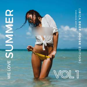 We Love Summer, Vol. 1 (Ibiza Deep-House Edition)