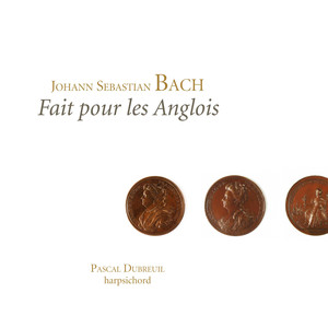 Bach: Fait pour les Anglois