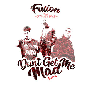 Don't Get Me Mad[fe(feat. AJ Tracey & Big Zuu)at. AJ Tracey & Big [Bonus Track]Zuu] (Remix)