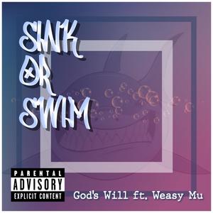 Sink or Swim (feat. God's Will) [Explicit]