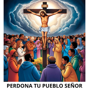 Perdona Tu Pueblo Señor