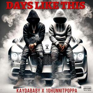 DAYS LIKE THIS (feat. 10HunnitPoppa) (Explicit)