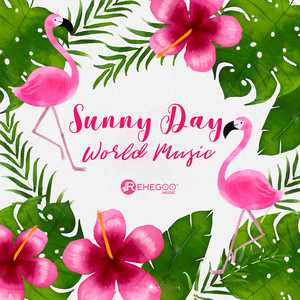 Sunny Day World Music – Holiday 2018