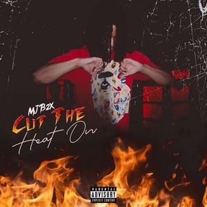 Cut the heat on (Explicit)