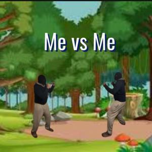 Me vs Me
